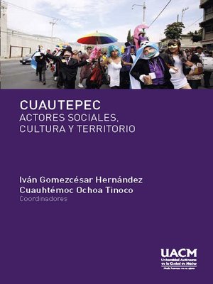 cover image of Cuautepec. Actores sociales, cultura y territorio